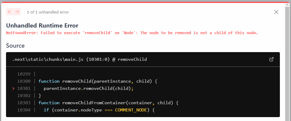 Unhandled Runtime Error NotFoundError: Failed to execute 'removeChild' on 'Node': The node to be removed is not a child of this node.